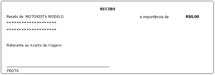 Recibo impresso com campos Recebi de (MOTORISTA MODELO), importância R$ 0,00, referência ao Acerto de Viagem e espaço para assinatura da transportadora (FROTA)