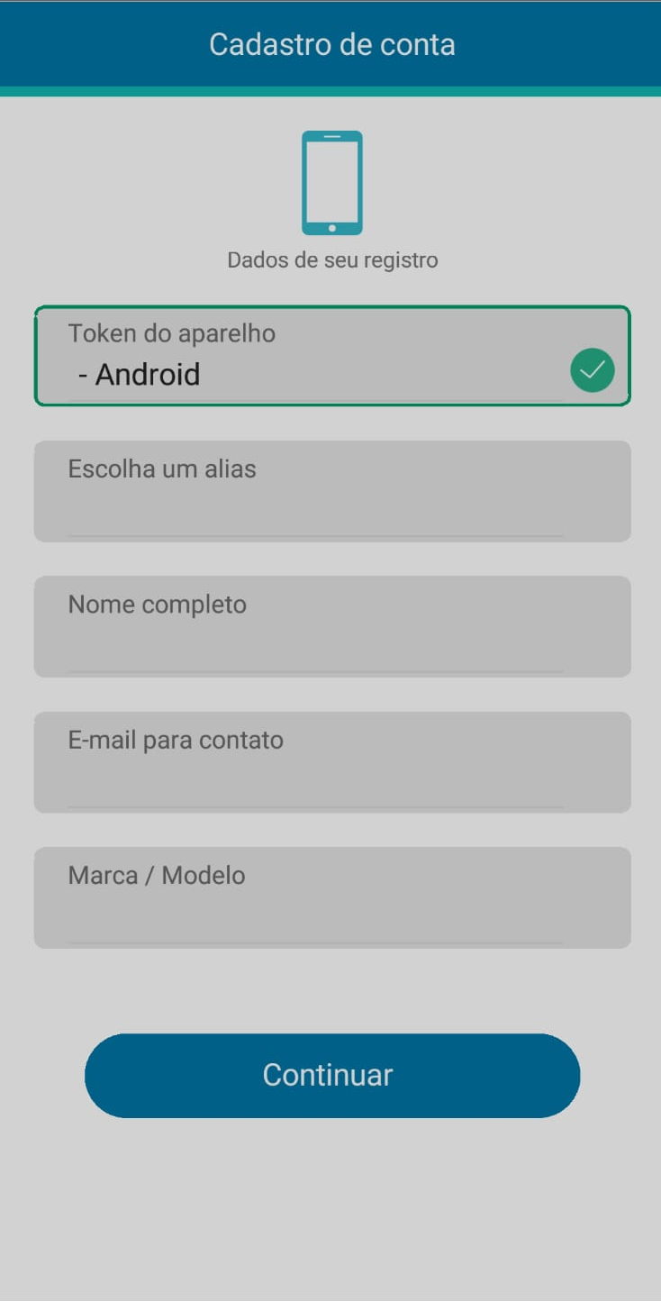 Tela Cadastro de conta com campos Token do aparelho, Escolha um alias, Nome completo, E-mail para contato, Marca / Modelo e botão Continuar