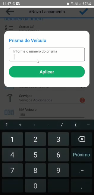 Diálogo "Prisma do Veículo" sobreposto ao formulário, com o campo "Informe o número do prisma" e o botão "Aplicar"; o campo KM Veículo no formulário exibe o valor 150