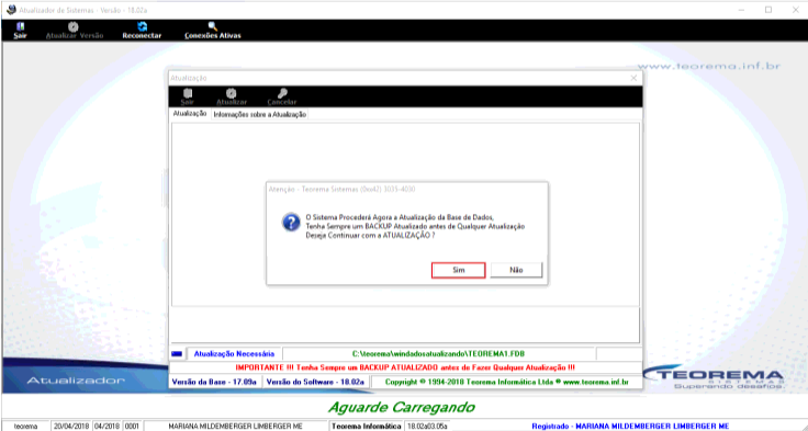 Atualizador de Sistemas versão 18.02a exibindo diálogo "O Sistema Procederá Agora a Atualização da Base de Dados. Tenha Sempre um BACKUP Atualizado antes de Fazer Qualquer Atualização. Deseja Continuar com a ATUALIZAÇÃO?" com botões Sim e Não; rodapé exibe Atualização Necessária em C:\Teorema\windadosatualizando\TEOREMA1.FDB, Versão da Base 17.09a e Versão do Software 18.02a