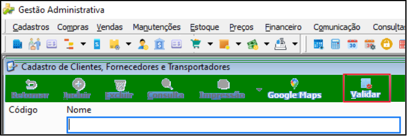 Tela Cadastro de Clientes, Fornecedores e Transportadores com botão Validar destacado na barra de ferramentas