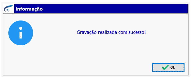 Caixa de diálogo Informação com a mensagem "Gravação realizada com sucesso!" e botão Ok