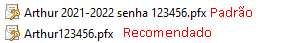 Dois nomes de arquivo .pfx: "Arthur 2021-2022 senha 123456.pfx" marcado como Padrão (a evitar) e "Arthur123456.pfx" marcado como Recomendado