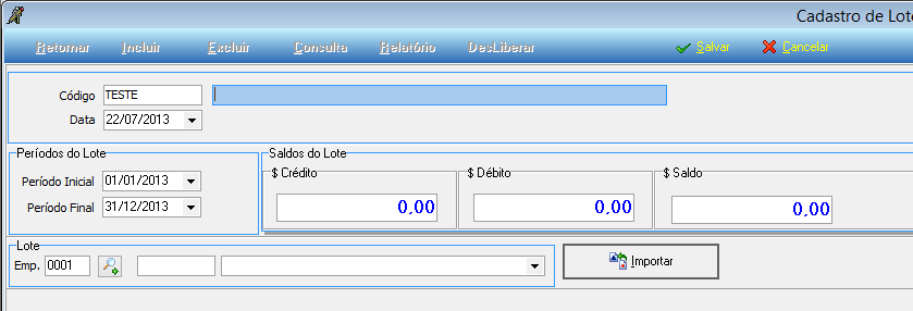 Tela Cadastro de Lote com campos Código, Data 22/07/2013, Período Inicial 01/01/2013, Período Final 31/12/2013; seção Saldos do Lote com $ Crédito 0.00, $ Débito 0.00, $ Saldo 0.00; seção Lote com Emp. 0001 e botão Importar