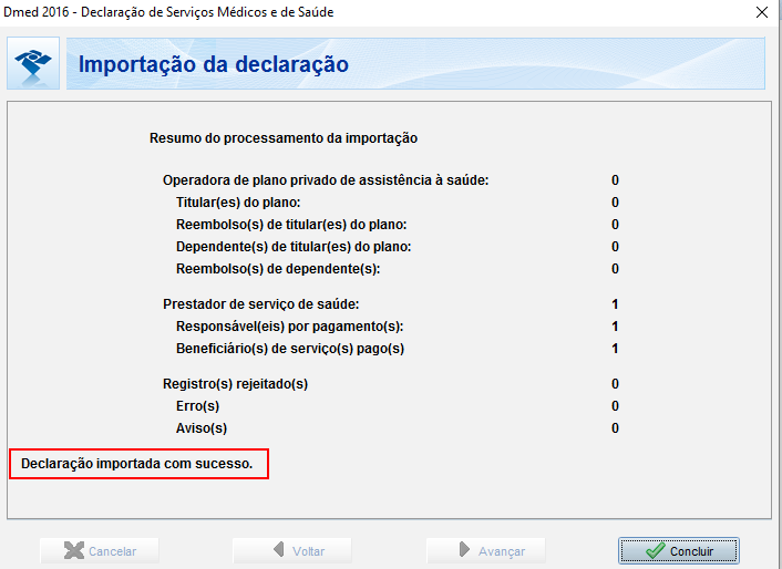 PGD Dmed 2016 — tela Importação da declaração exibindo Resumo do processamento da importação com contagens: Prestador de serviço de saúde 1, Responsável(eis) por pagamento(s) 1, Beneficiário(s) de serviço(s) pago(s) 1, Registro(s) rejeitado(s) 0, Erro(s) 0, Aviso(s) 0; mensagem Declaração importada com sucesso destacada; botão Concluir habilitado