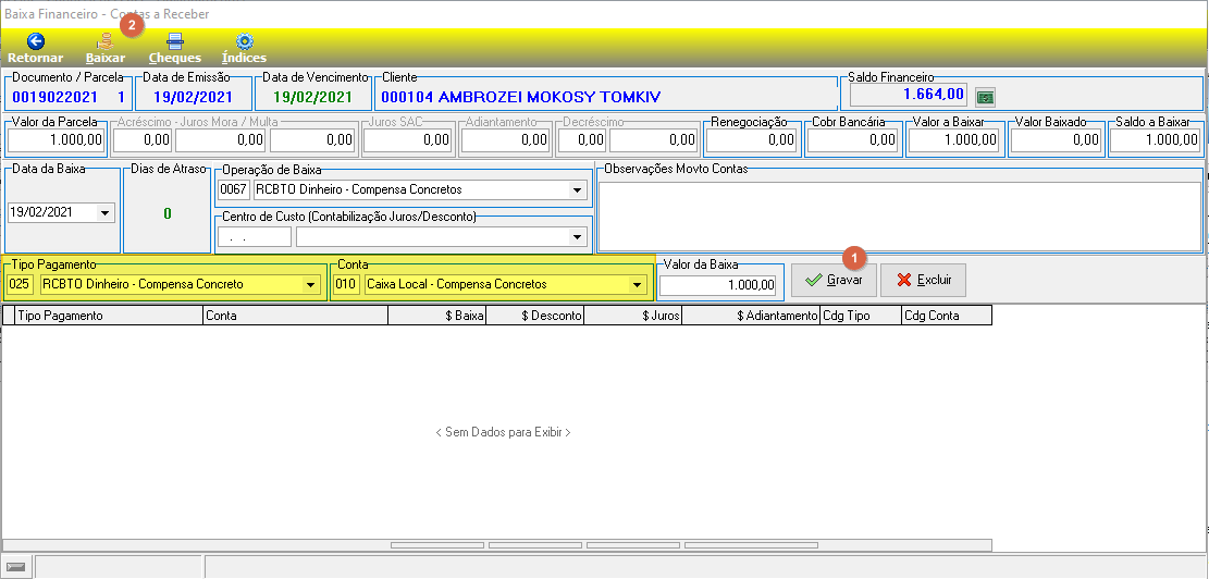 Tela Baixa Financeiro - Contas a Receber com Documento/Parcela 0019022021-1, Cliente 000104 AMBROZEI MOKOSY TOMKIV, Saldo Financeiro 1.664,00, Tipo Pagamento 025 RCBTO Dinheiro - Compensa Concreto, Conta 010 Caixa Local - Compensa Concretos, Valor da Baixa 1.000,00, botão Gravar
