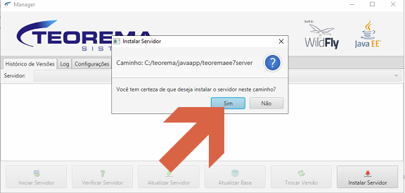 Manager — caixa de diálogo "Instalar Servidor" com mensagem "Caminho: C:/teorema/javaapp/teoremaee7server — Você tem certeza de que deseja instalar o servidor neste caminho?" e botão Sim em destaque