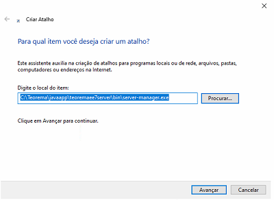 Assistente "Criar Atalho" com campo "Digite o local do item" preenchido com c:\teorema\javaapp\teoremaee7server\bin\server-manager.exe e botão Avançar