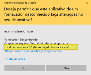 Caixa de diálogo "Controle de Conta de Usuário" perguntando "Deseja permitir que este aplicativo de um fornecedor desconhecido faça alterações no seu dispositivo?", exibindo: aplicativo administrador.exe, Fornecedor: Desconhecido, Local do programa: C:\Teorema\administrador.exe; botões Sim e Não
