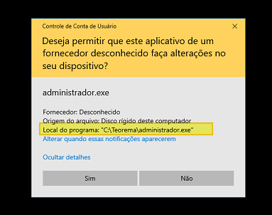 Controle de Conta de Usuário — "Deseja permitir que este aplicativo de um fornecedor desconhecido faça alterações no seu dispositivo?" com detalhe "administrador.exe / Fornecedor: Desconhecido / Origem: Disco rígido deste computador / Local do programa: C:\Teorema\administrador.exe"; botões Sim e Não