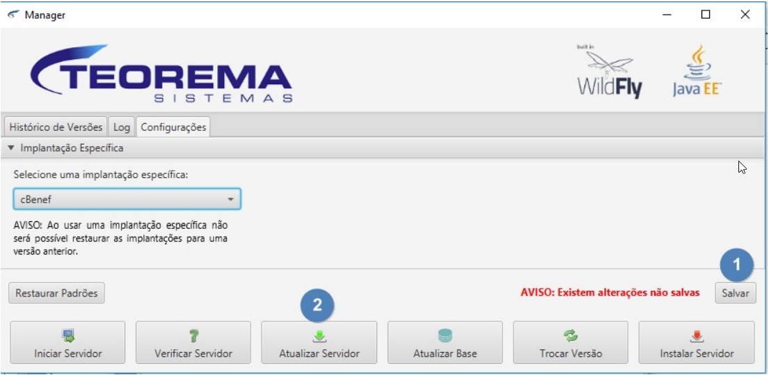 Tela Manager na aba Configurações com implantação específica "cBenef" selecionada no combo, aviso "Existem alterações não salvas" em vermelho, botão Salvar numerado como 1 e botão Atualizar Servidor numerado como 2