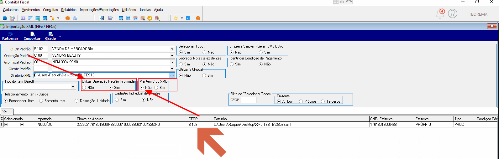Tela Importação XML com CFOP Padrão 5.102 "VENDA DE MERCADORIA", Operação Padrão 0100 "VENDAS BEAUTY", Grp.Fiscal Padrão 001 "NCM 3304.99.90", Diretório XML "C:\Users\Raqueli\Desktop\XML TESTE"; "Utilizar Operação Padrão Informada" = Sim e "Mantém Cfop XML" = Não; grade XML mostrando um registro INCLUÍDO com CFOP 6.108