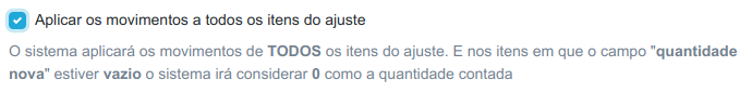 Checkbox Aplicar os movimentos a todos os itens do ajuste marcado, com o texto informando que o sistema aplicará os movimentos de todos os itens e considerará 0 como quantidade contada nos campos vazios