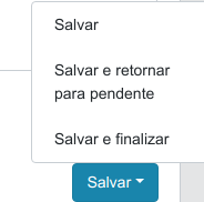 Menu Salvar aberto durante a conferência com as opções Salvar, Salvar e retornar para pendente e Salvar e finalizar