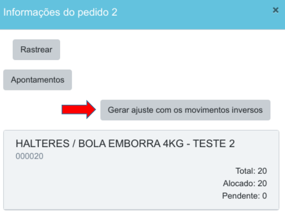 Modal Informações do pedido com os botões Rastrear e Apontamentos e seta indicando o botão Gerar ajuste com os movimentos inversos, acima da lista de itens do pedido