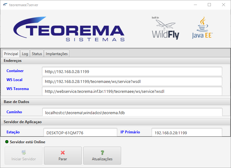 Aplicativo teoremaee7server com abas Principal, Log, Status e Implantações; seção Endereços com campos Container, WS Local e WS Teorema; seção Base de Dados com campo Caminho; seção Servidor de Aplicação com campos Estação e IP Primário; indicador "Servidor está Online" e botões Iniciar Servidor, Parar e Atualizações