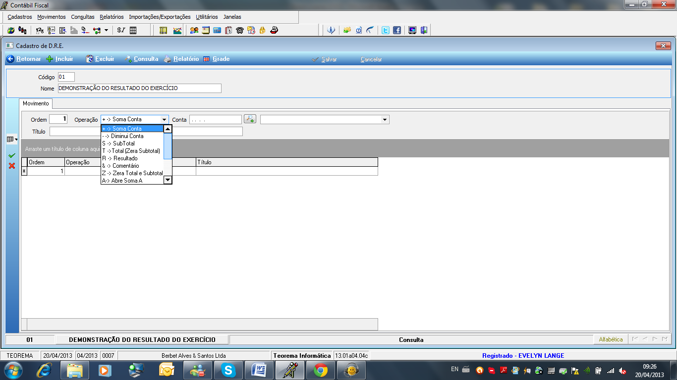 Tela Cadastro de D.R.E. com dropdown do campo Operação aberto; opções + -> Soma Conta, - -> Diminui Conta, S -> SubTotal, T -> Total (Zera Subtotal), R -> Resultado, & -> Comentário, Z -> Zera Total e Subtotal, A -> Abre Soma A visíveis; linha de ordem 1 em edição
