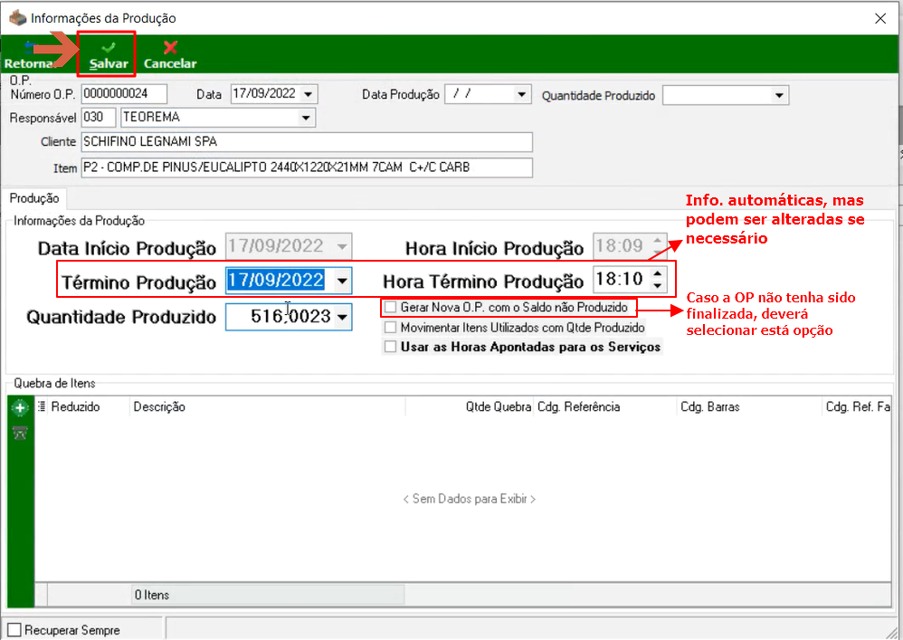 Janela Informações da Produção com campos Data Início Produção, Hora Início Produção, Término Produção, Hora Término Produção e Quantidade Produzido preenchidos; caixas de seleção "Gerar Nova O.P. com o Saldo não Produzido" e "Movimentar Itens Utilizados com Qtde Produzido" visíveis; nota indica que caso a OP não tenha sido finalizada deve-se selecionar a opção de nova OP