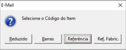 Caixa de diálogo E-Mail com a mensagem Selecione o Código do Item e botões Reduzido, Barras, Referência e Ref. Fabric.
