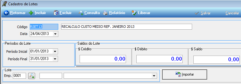 Tela Cadastro de Lotes com Código "RSET13", descrição "RECALCULO CUSTO MEDIO REF. JANEIRO 2013", data 24/04/2013 e Período Inicial 01/01/2013 a 31/01/2013