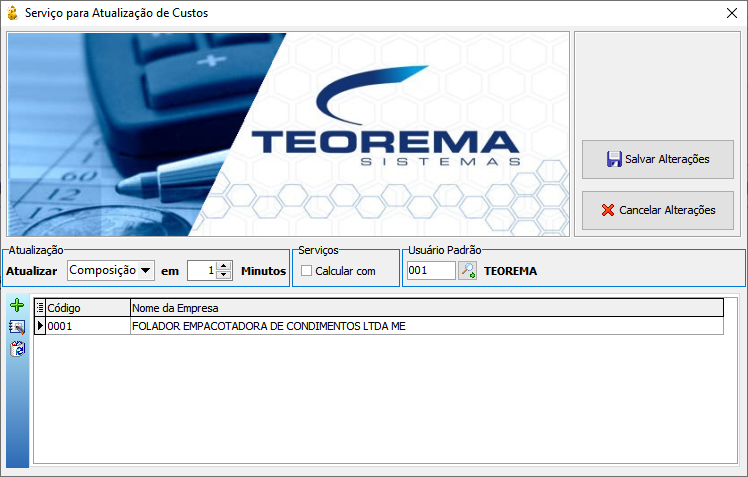 Tela de configurações do Serviço para Atualização de Custos com campos Atualizar (Composição, 1 Minuto), Usuário Padrão (001 TEOREMA) e grade com empresa 0001 FOLADOR EMPACOTADORA DE CONDIMENTOS LTDA ME; botões Salvar Alterações e Cancelar Alterações visíveis