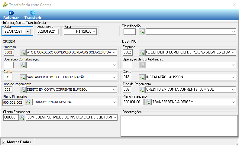 Tela Transferência entre Contas com campos preenchidos: Data 28/01/2021, Documento 0028012021, Valor R$ 120,00. Seção ORIGEM: Empresa 0002, Conta 013 SANTANDER ILUMISOL - EM OPERAÇÃO, Tipo de Pagamento 005 DEBITO EM CONTA CORRENTE ILUMISOL, Plano Financeiro 900.001.002 TRANSFERENCIA DESTINO. Seção DESTINO: Empresa 0002, Conta 012 INSTALAÇÃO - ALISSON, Tipo de Pagamento 006 CREDITO EM CONTA CORRENTE ILUMISOL, Plano Financeiro 900.001.001 TRANSFERENCIA ORIGEM. Checkbox Manter Dados marcado na parte inferior