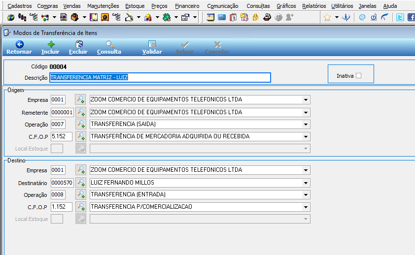 Tela Modos de Transferência de Itens com código 00004, descrição TRANSFERENCIA MATRIZ - LUIZ; campos Origem: Empresa 0001, Remetente 0000001 ZOOM COMERCIO DE EQUIPAMENTOS TELEFONICOS LTDA, Operação 0007 TRANSFERENCIA (SAIDA), CFOP 5.152 TRANSFERÊNCIA DE MERCADORIA ADQUIRIDA OU RECEBIDA; campos Destino: Empresa 0001, Destinatário 0000570 LUIZ FERNANDO MILLOS, Operação 0008 TRANSFERENCIA (ENTRADA), CFOP 1.152 TRANSFERENCIA P/COMERCIALIZACAO