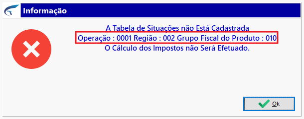 Caixa de diálogo "Informação" com destaque em vermelho na linha "Operação : 0001 Região : 002 Grupo Fiscal do Produto : 010", indicando a combinação que precisa ser cadastrada.