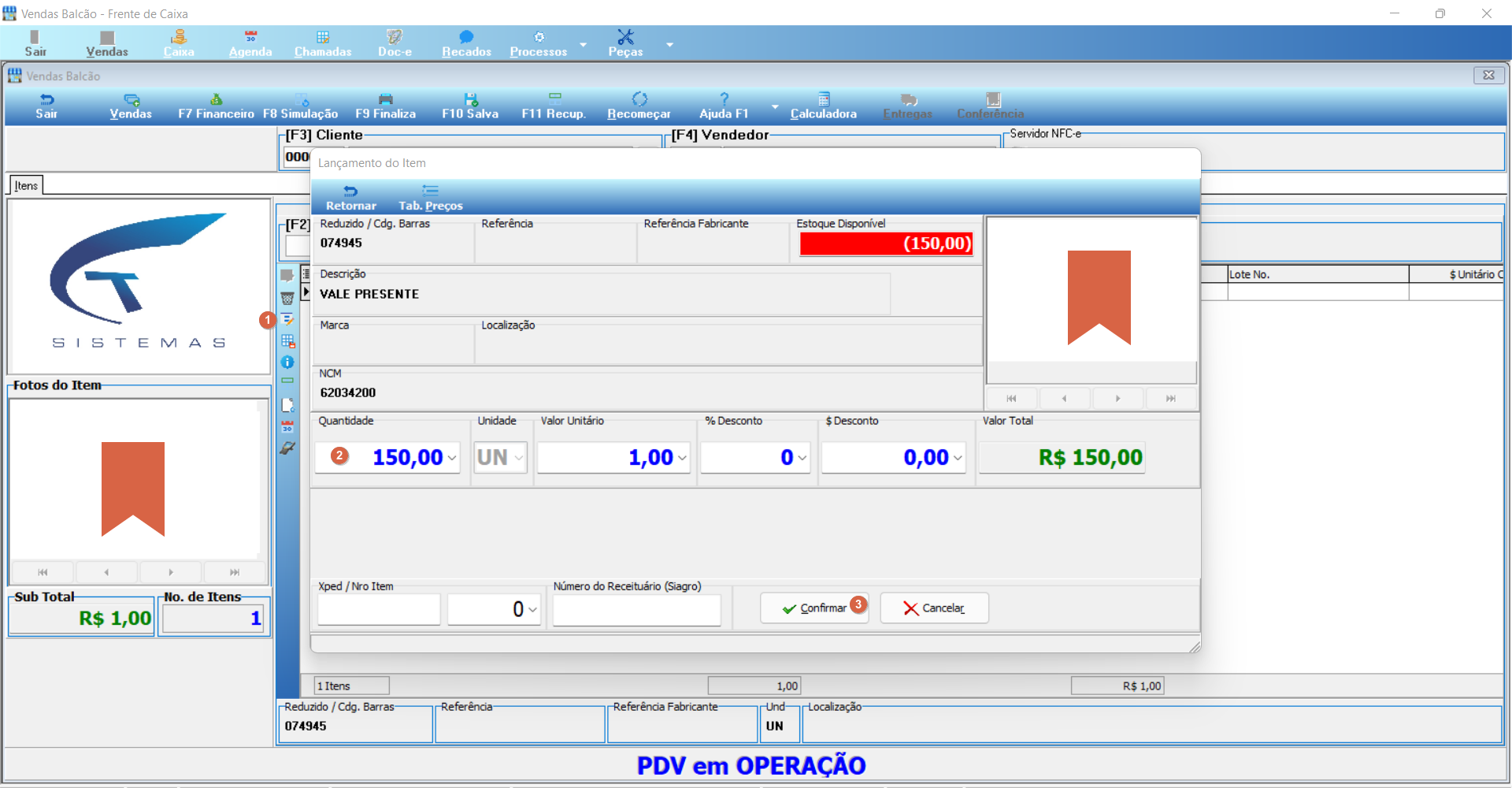 PDV — tela de Lançamento do Item com código 074945 (VALE PRESENTE), quantidade 150,00 UN, valor unitário R$ 1,00 e valor total R$ 150,00; estoque disponível destacado em vermelho; Sub Total R$ 1,00 exibido no rodapé; status "PDV em OPERAÇÃO"