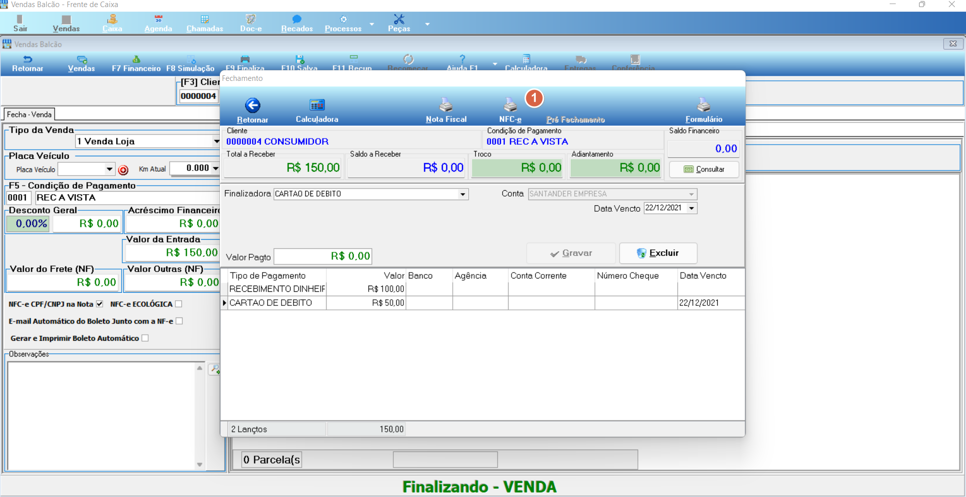 PDV — tela Finalizando - VENDA com dois lançamentos de pagamento: RECEBIMENTO DINHEIRO R$ 100,00 e CARTÃO DE DÉBITO R$ 150,00; Total a Pagar R$ 150,00; 2 lançamentos