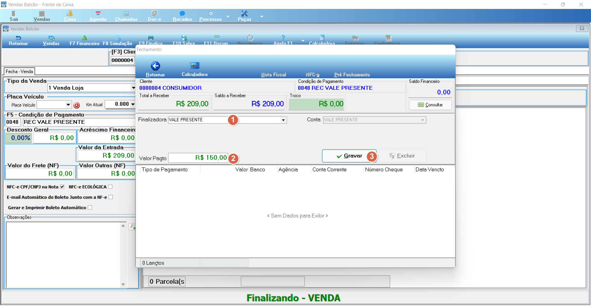 PDV — tela Finalizando - VENDA; condição 0040 REC VALE PRESENTE; Total R$ 209,00; A Pagar R$ 59,00; Valor Pago preenchido como R$ 160,00 (campo Valor Pago); Tipo de Pagamento VALE PRESENTE; 1 lançamento de R$ 150,00
