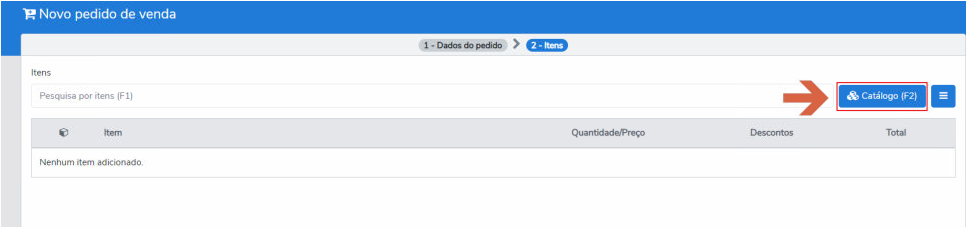 Tela de Novo pedido de venda, etapa 2 - Itens, sem itens adicionados, com seta indicando o botão Catálogo (F2) no canto superior direito