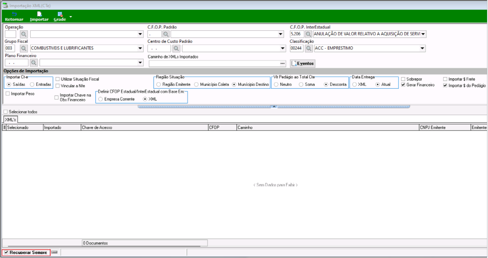 Tela Importação XML(CTe) com campos Grupo Fiscal 003 COMBUSTIVEIS E LUBRIFICANTES, C.F.O.P. InterEstadual 5.206 ANULAÇÃO DE VALOR RELATIVO A AQUISIÇÃO DE SERVI, Classificação 00244 ACC - EMPRESTIMO, seção Opções de Importação expandida, grid XML's sem dados e checkbox Recuperar Sempre marcado no rodapé