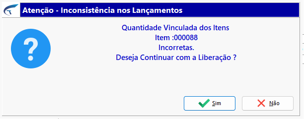 Diálogo "Atenção - Inconsistência nos Lançamentos" informando que a Quantidade Vinculada dos Itens do Item 000088 está incorreta, com botões Sim e Não para decidir se deseja continuar com a Liberação
