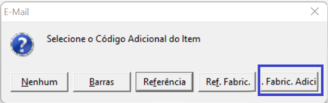 Caixa de diálogo "Selecione o Código Adicional do Item" com botões: Nenhum, Barras, Referência, Ref. Fabric., Fabric. Adici