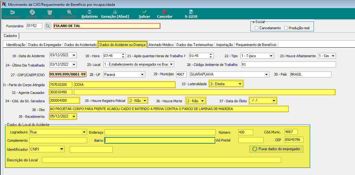 Aba Dados do Acidente ou Doença com campos Data do Acidente, Hora, Horas após o Trabalho, Tipo, Houve Afastamento, Último Dia Trabalhado, Local, Código Ambiente de Trabalho, CNPJ/CAEPF/CNO, UF, Município, País, Parte do Corpo Atingida (campo 31), Agente Causador (campo 32), Cód. da Sit. Geradora (campo 34), Houve Registro Policial, Houve Morte, Data do Óbito, Observações e Recebimento preenchidos; subseção Dados do Local do Acidente com botão Puxar dados do empregador