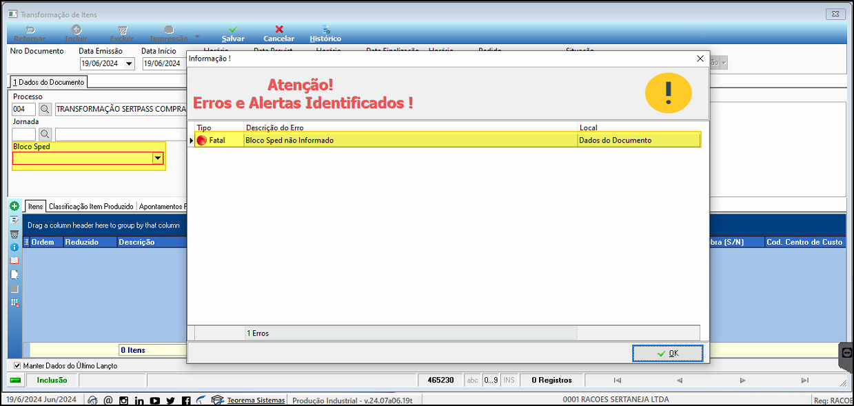 Popup "Atenção! Erros e Alertas Identificados!" exibido na tela Transformação de Itens com erro Fatal "Bloco Sped não Informado" no local "Dados do Documento"