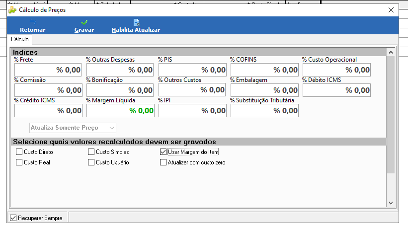 Janela Cálculo de Preços com seção Índices (% Frete, % PIS, % COFINS, % Margem Líquida entre outros) e seção Selecione quais valores recalculados devem ser gravados, com opção Usar Margem do Item marcada