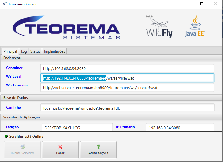 Tela inicial do aplicativo teoremaee7server exibindo a aba Principal com os campos Container, WS Local e WS Teorema preenchidos, Base de Dados com o caminho do banco Firebird, seção Servidor de Aplicação com a estação e IP Primário, indicador "Servidor está Online" e botões Iniciar Servidor, Parar e Atualizações
