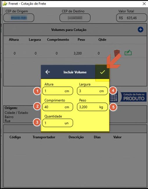 Tela "Frenet - Cotação de Frete" com painel "Incluir Volume" aberto; campos numerados: 1 Altura (1 cm), 2 Comprimento (40 cm), 3 Quantidade (1 un), 4 Largura (3 cm), 5 Peso (3,200 kg); botão de confirmação (visto) indicado pela seta; Valor Total R$ 635,46