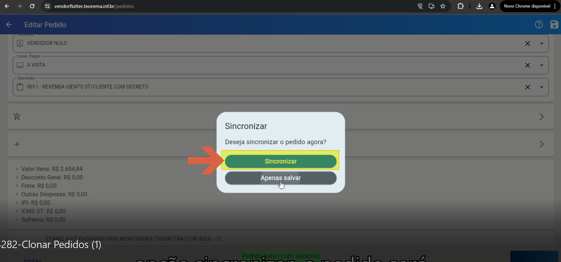 Diálogo Sincronizar com a mensagem "Deseja sincronizar o pedido agora?" e botões Sincronizar e Apenas salvar