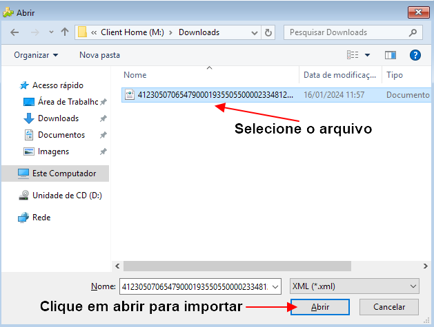Janela "Abrir" com caminho Client Home (M:) > Downloads; arquivo XML com nome longo selecionado na listagem; campo Nome preenchido com o nome do arquivo; anotações "Selecione o arquivo" e "Clique em abrir para importar" apontando para o botão Abrir