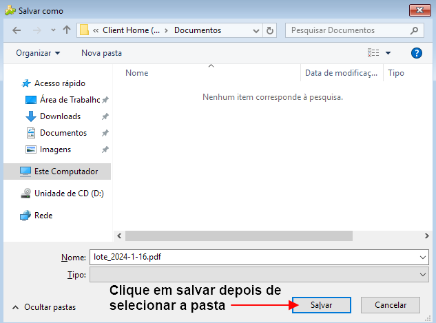 Janela "Salvar como" com caminho Client Home > Documentos; campo Nome com "lote_2024-1-16.pdf"; mensagem "Nenhum item corresponde à pesquisa" na listagem; anotação "Clique em salvar depois de selecionar a pasta" apontando para o botão Salvar