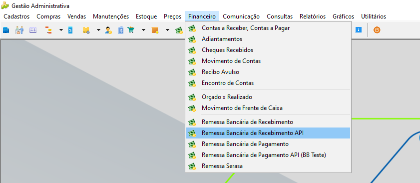 Gestão Administrativo com menu Financeiro expandido e opção Remessa Bancária de Recebimento API destacada; demais itens do menu listados: Contas a Receber/Pagar, Adiantamentos, Cheques Recebidos, Movimento de Contas, Recibo Avulso, Encontro de Contas, Orçado x Realizado, Movimento de Frente de Caixa, Remessa Bancária de Recebimento, Remessa Bancária de Pagamento, Remessa Bancária de Pagamento API (BB Teste), Remessa Serasa.