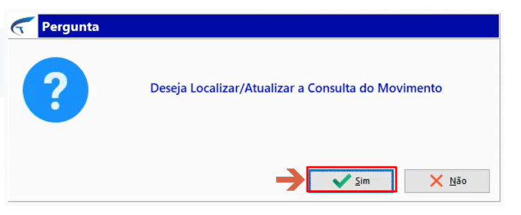 Diálogo "Deseja Localizar/Atualizar a Consulta do Movimento" com botão Sim destacado