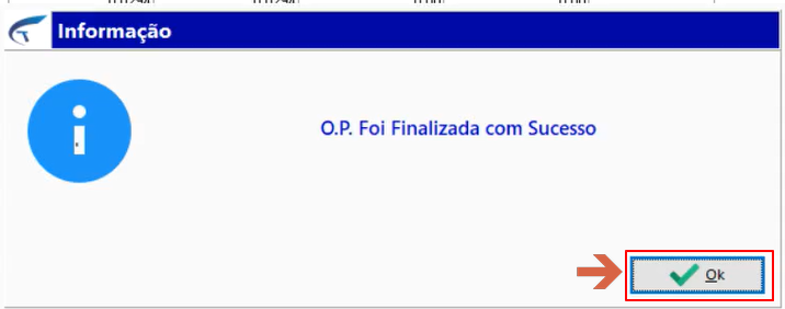 Diálogo de Informação com a mensagem "O.P. Foi Finalizada com Sucesso" e botão Ok