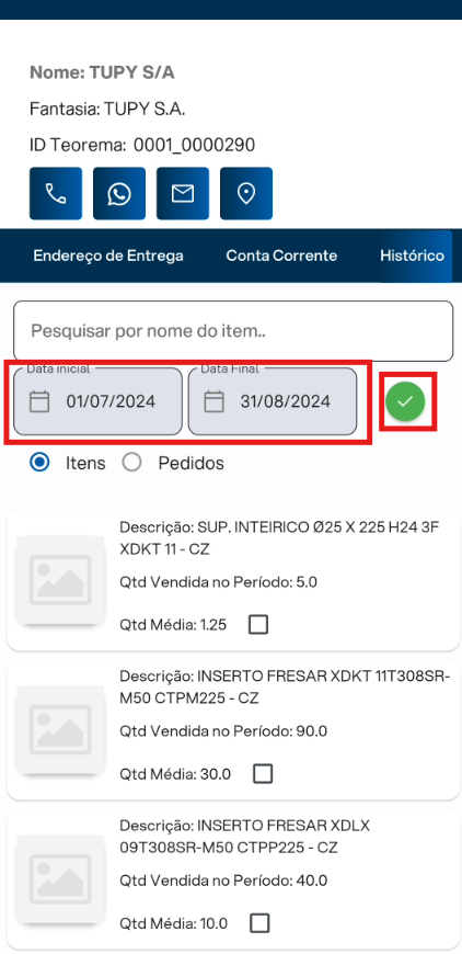 Aba Histórico do cliente TUPY S/A (ID Teorema 0001_0000290) com Data inicial 01/07/2024 e Data final 31/08/2024 selecionadas. Lista exibe itens: "SUP. INTEIRICO Ø25 X 225 H24 3F XDKT 11 - CZ" (Qtd Vendida 5,0; Qtd Média 1,25), "INSERTO FRESAR XDKT 11T308SR-M50 CTPM225 - CZ" (Qtd Vendida 90,0; Qtd Média 30,0) e "INSERTO FRESAR XDLX 09T308SR-M50 CTPP225 - CZ" (Qtd Vendida 40,0; Qtd Média 10,0).
