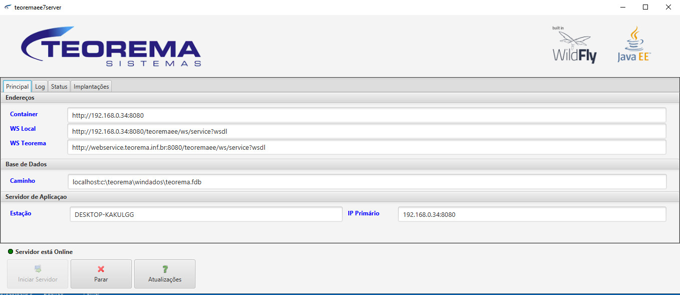 Tela principal do TeoremaEE Server com abas Principal, Log, Status e Implantações, exibindo os campos de Endereços (Container, WS Local, WS Teorema), Base de Dados e Servidor de Aplicação; indicador verde "Servidor está Online" e botões Iniciar Servidor, Parar e Atualizações