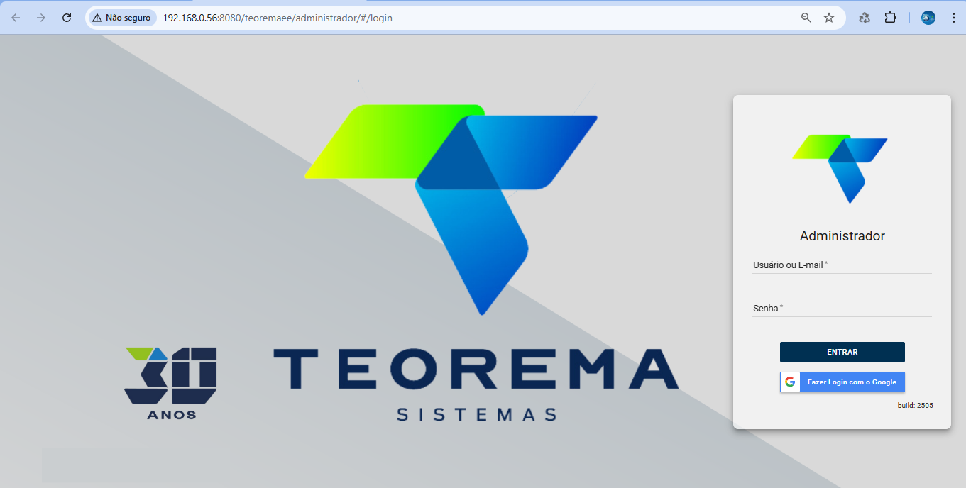 Tela de login do Administrador (192.168.0.56:8080/teoremaee/administrador/#/login) com campos "Usuário ou E-mail" e "Senha", botão ENTRAR e opção "Fazer Login com o Google"; build: 2505