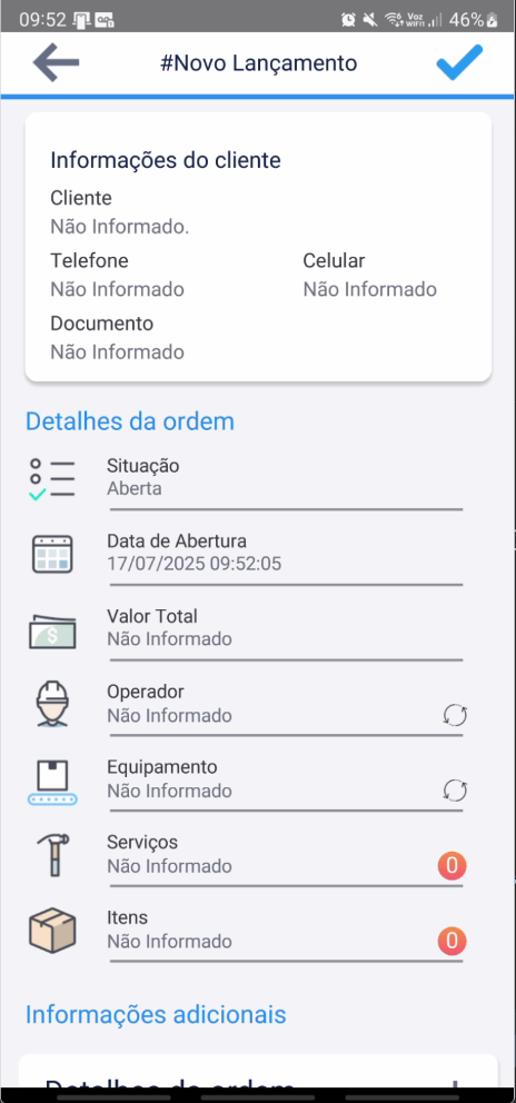 Tela #Novo Lançamento com seção "Informações do cliente" exibindo campos Cliente, Telefone, Celular e Documento todos como "Não Informado"; seção "Detalhes da ordem" com campos Situação (Aberta), Data de Abertura (17/07/2025 09:52:05), Valor Total, Operador, Equipamento, Serviços e Itens